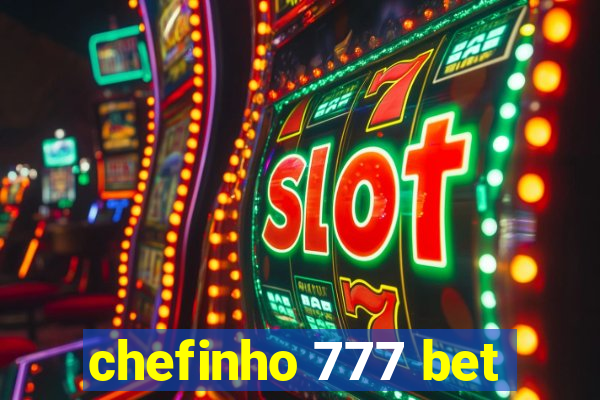 chefinho 777 bet